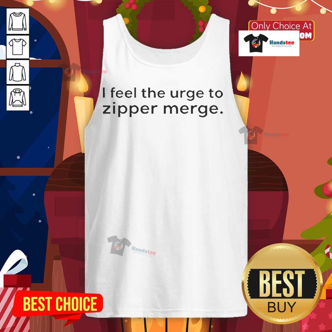 Nice Paul Tenhaken I Feel The Urge To Zipper Merge tank top design featuring a playful graphic and bold typography.