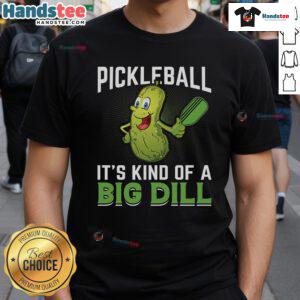 Nice Pickleball 'It's Kind of Big Dill' T-Shirt featuring a fun pickleball graphic and vibrant colors for enthusiasts.