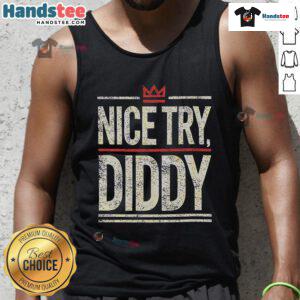 Funny Nice Try Diddy meme tank top featuring a playful graphic design, perfect for casual wear and meme lovers.