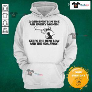 Rentlow hoodie featuring '2 Gunshots In The Air Every Month Keeps The Rent Low And The HOA Away' slogan.