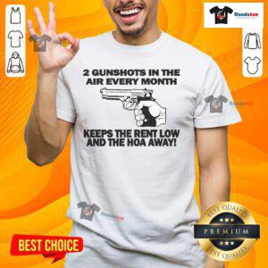 Alt Text: Official Rentlow T-Shirt featuring '2 Gunshots In The Air Every Month Keeps The Rent Low And The HOA Away' design.
