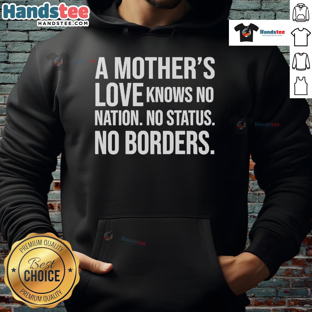 Official A Mother's Love Knows No Nation No Status No Borders Hoodie in vibrant colors, showcasing a heartfelt design.