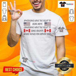 Official Americans Have The Right To Bear Arms Canadians Have The Right To Bare Breasts T-Shirt design with bold text.
