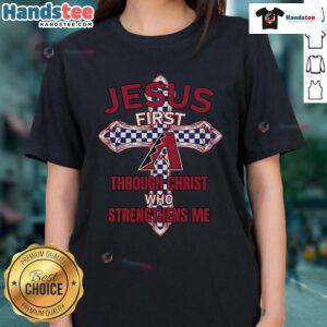 Arizona Diamondbacks Ladies Tee featuring 'Jesus First Through Christ Who Strengthens Me' design for fans.