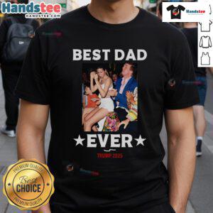Official Best Dad Ever Trump 2025 T-Shirt featuring bold text design, perfect for proud dads and Trump supporters.