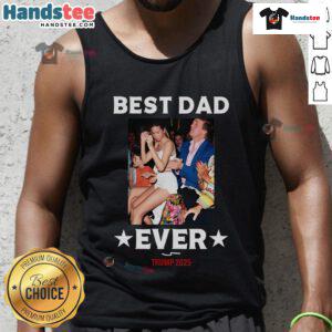 Official Best Dad Ever Trump 2025 Tank Top featuring bold design, perfect gift for fathers and Trump supporters.
