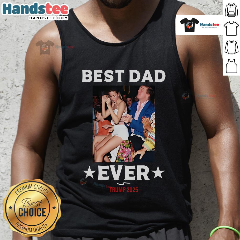 Official Best Dad Ever Trump 2025 Tank Top featuring bold design, perfect gift for fathers and Trump supporters.