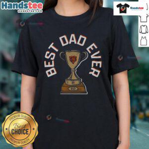 Alt Text: Official Chicago Bears Best Dad Ever Trophy Ladies Tee, perfect gift for sports-loving dads.