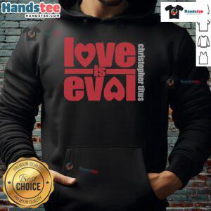 Official Christopher Titus Love Is Evol logo hoodie featuring a stylish design in black and white.