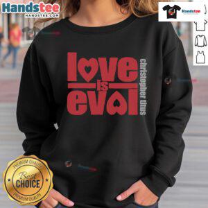 Alt Text: Official Christopher Titus Love Is Evol logo sweatshirt featuring a bold graphic design on a cozy fabric.
