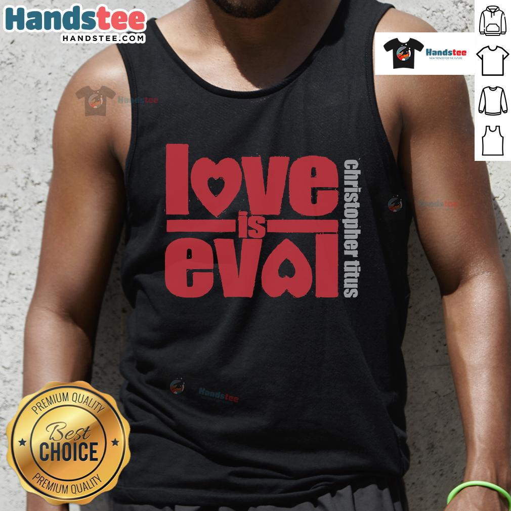 Official Christopher Titus Love Is Evol logo tank top featuring a bold design for fans of stand-up comedy apparel.