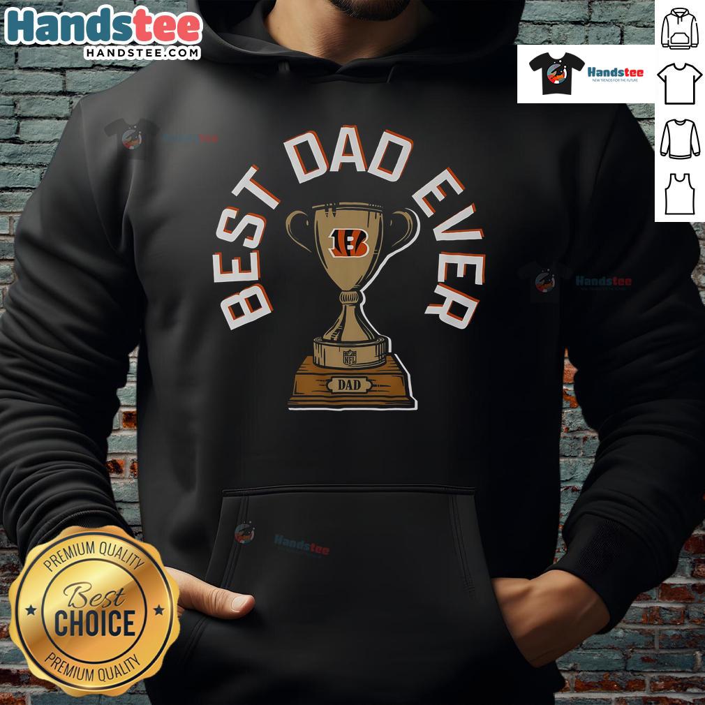 Official Cincinnati Bengals Best Dad Ever Trophy Hoodie featuring team colors and logo, perfect gift for dads.