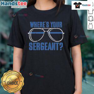 Alt Text: Official Code Blue Cam Where's Your Sergeant Ladies Tee in vibrant colors, perfect for casual wear and events.