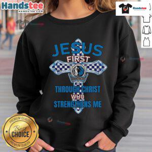 Official Dallas Mavericks sweatshirt featuring 'Jesus First, Through Christ Who Strengthens Me' design for fans.