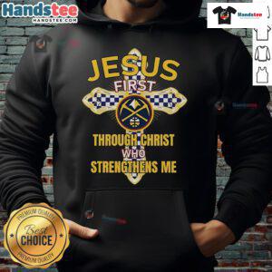 Official Denver Nuggets hoodie featuring 'Through Christ Who Strengthens Me' inspirational design for fans.