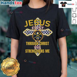 Official Denver Nuggets ladies tee featuring 'Through Christ Who Strengthens Me' design for fans and believers.