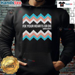 David Lynch hoodie featuring 'Fix Your Hearts Or Die' design, perfect for fans of surreal cinema and unique fashion.