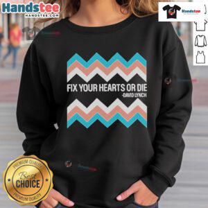 Official Fix Your Hearts or Die David Lynch sweatshirt featuring unique design and stylish fit for fans of Lynch's work.