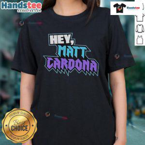 Official Hey Matt Cardona Ladies Tee featuring a stylish design and vibrant colors, perfect for fans of wrestling apparel.