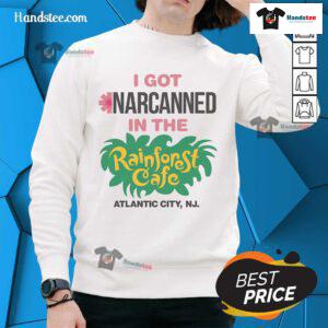 Official I Got Narcanned in The Cafe Atlantic City NJ Sweatshirt featuring bold graphics and a stylish design.