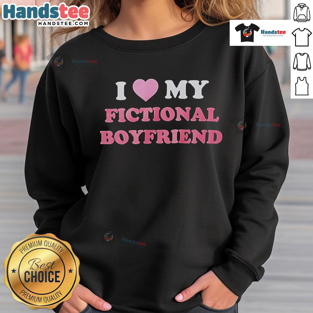 Alt Text: Cozy 'I Love My Fictional Boyfriend' sweatshirt in soft fabric, perfect for fans of literature and pop culture.