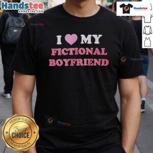 Alt Text: Official I Love My Fictional Boyfriend T-Shirt featuring a fun design for book lovers and fiction enthusiasts.
