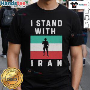 Alt Text: Official I Stand With Iran Protest T-Shirt featuring bold text and symbolic graphics supporting Iran's activism.