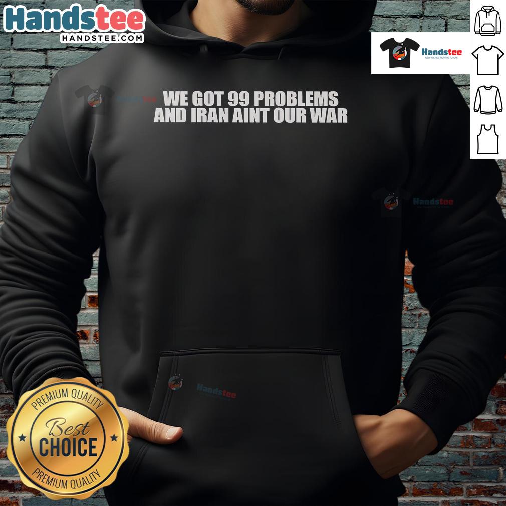Official Iran Ain't Our War hoodie promoting political awareness and anti-war message for peace advocates.