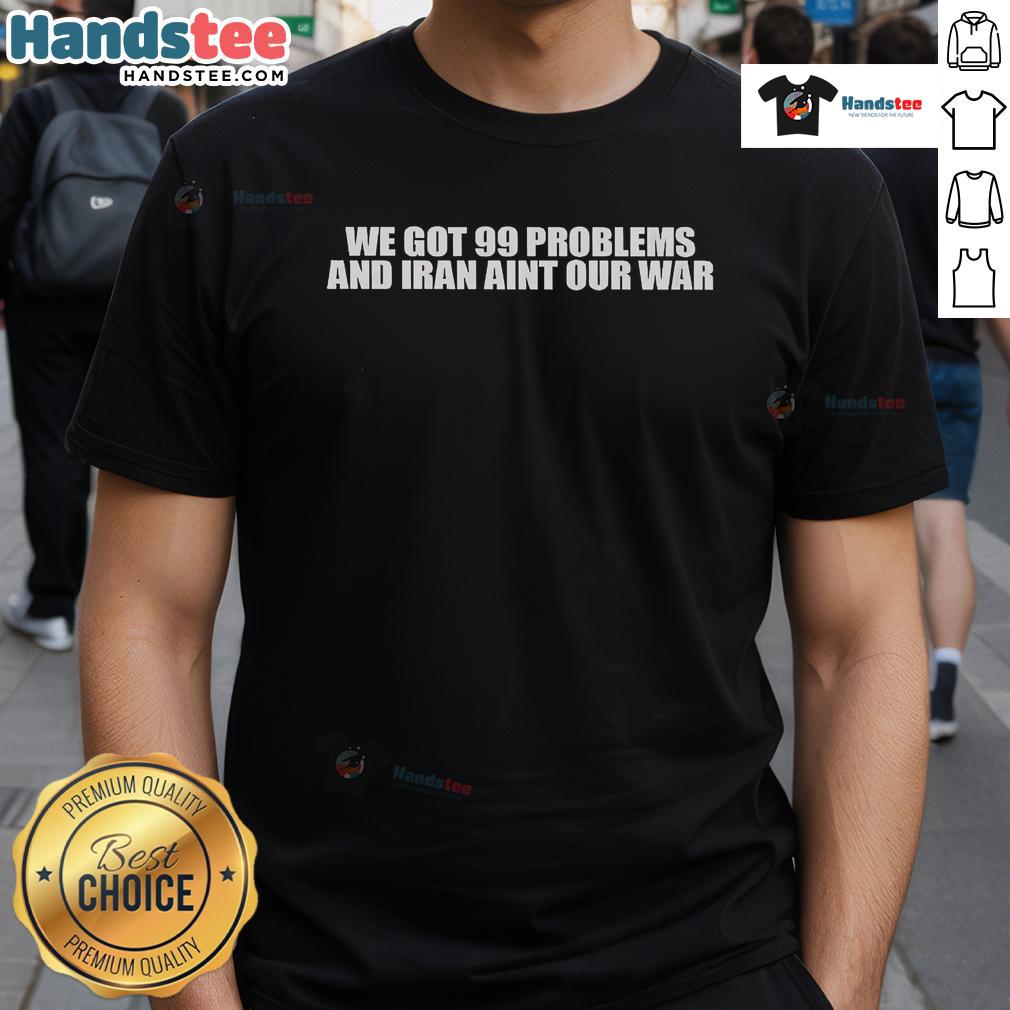 Alt Text: Official Iran Ain't Our War Political Awareness No War T-Shirt promoting peace and anti-war activism.
