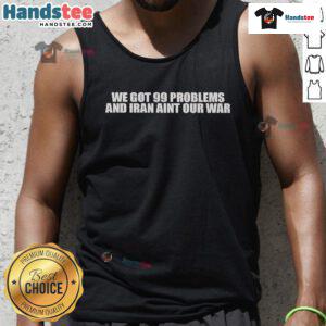 Official Iran Ain't Our WAR political awareness tank top promoting peace and anti-war message in bold design.