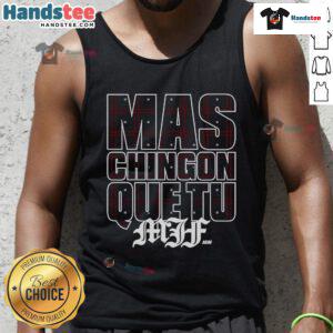 Official MJF Mas Chingon Que Tu Tank Top featuring bold graphic design and comfortable fit, perfect for casual wear.