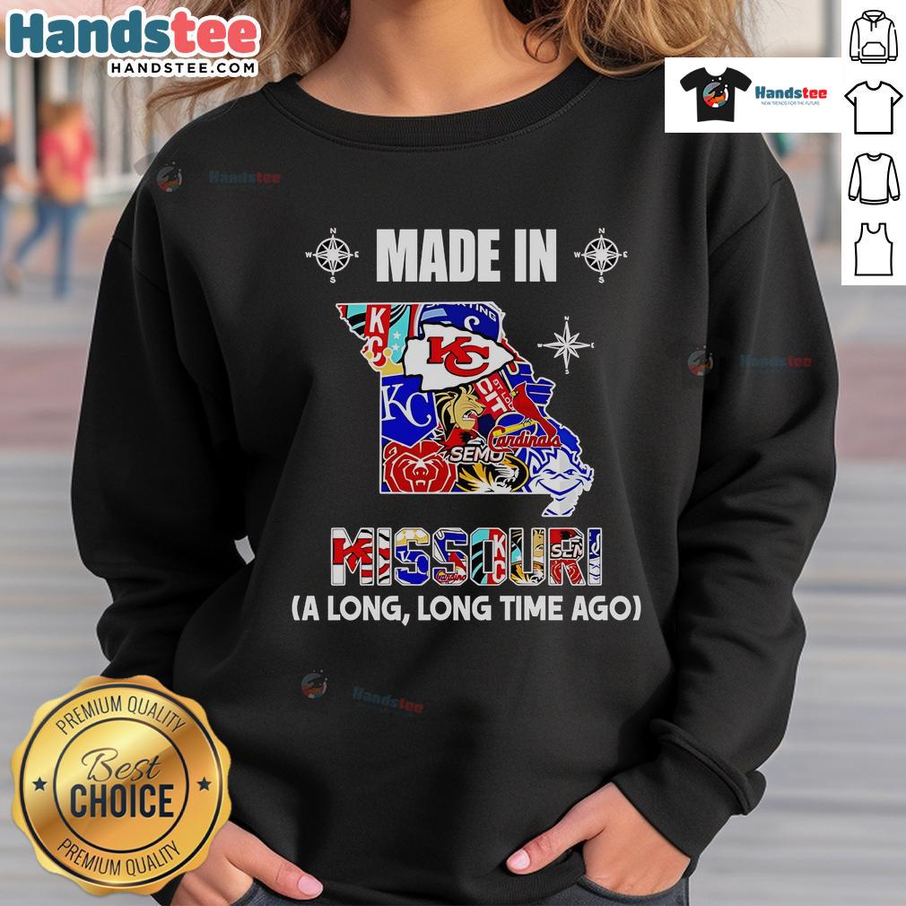 Alt Text: Official Made In Missouri A Long Long Time Ago Sweatshirt featuring a vintage design and comfortable fit.