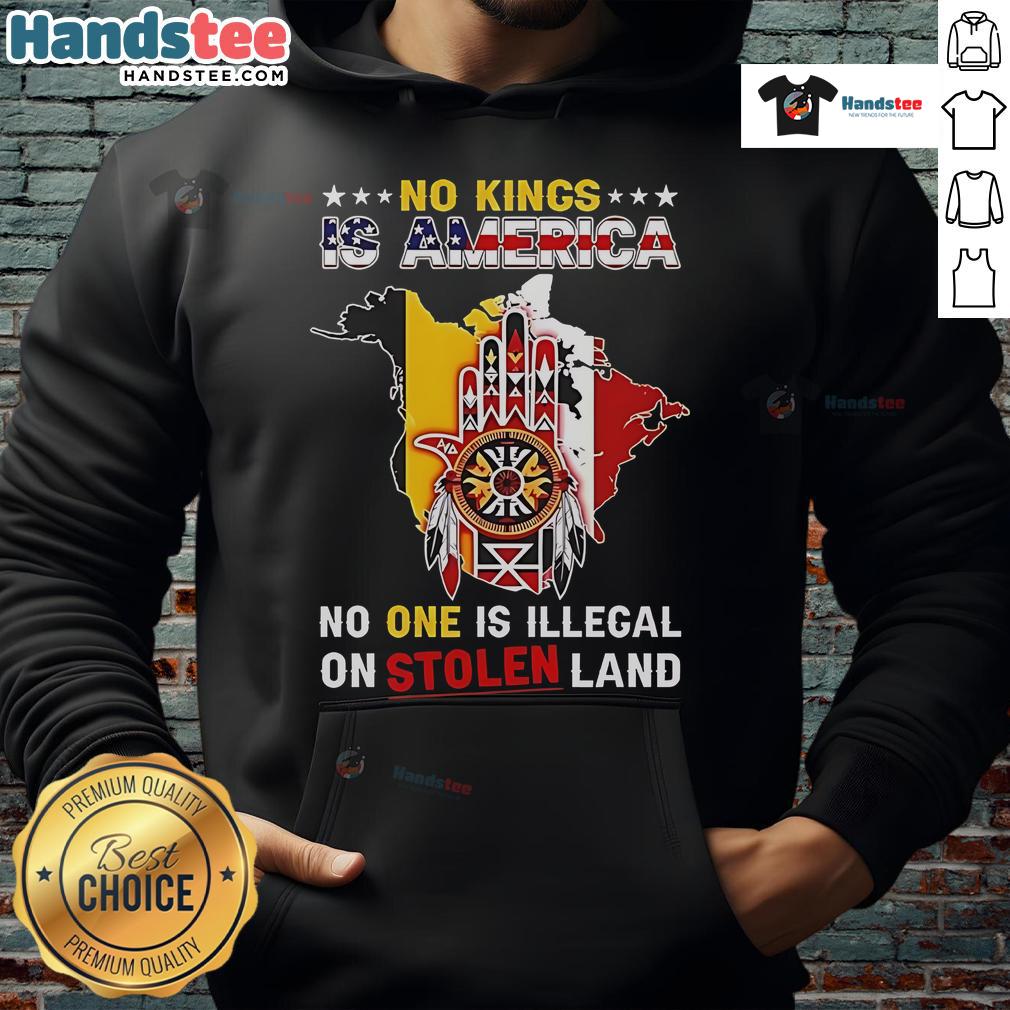 Official 'No King Is America' hoodie design highlighting 'No One Is Illegal On Stolen Land' message, celebrating Native America.