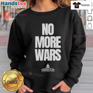 Alt Text: Official No More War Rashida Tlaib Sweatshirt featuring bold graphic design promoting peace and activism.