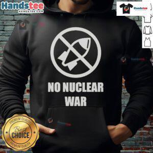 Official No Nuclear War Hoodie featuring bold graphics promoting peace and anti-war message in a stylish design.
