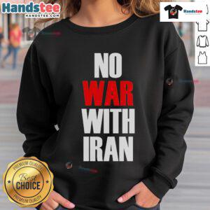 Official No War With Iran Sweatshirt featuring bold text design promoting peace and anti-war message in a stylish fit.