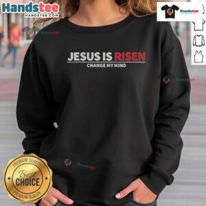 Alt Text: Noland Arbaugh Jesus Is Risen Changed My Mind Sweatshirt in black with bold text, perfect for Easter celebrations.