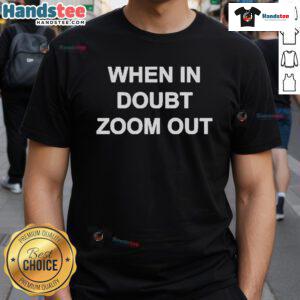 Official Reggie Watts When In Doubt Zoom Out T-Shirt featuring vibrant design and unique graphics for fans.
