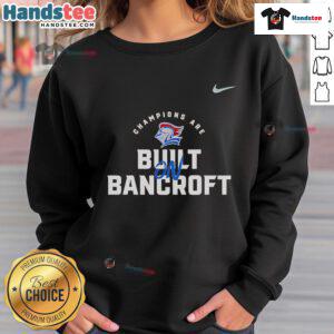 Official SFS Knights Champions Are Built Bancroft sweatshirt featuring team logo and motivational design.