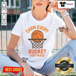 Awesome Earn Every Bucket You Make Ladies Tee featuring a stylish design, perfect for basketball enthusiasts and fashion lovers.
