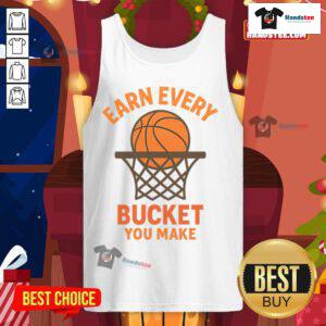 Awesome Earn Every Bucket You Make tank top featuring a motivational design for fitness enthusiasts and basketball lovers.