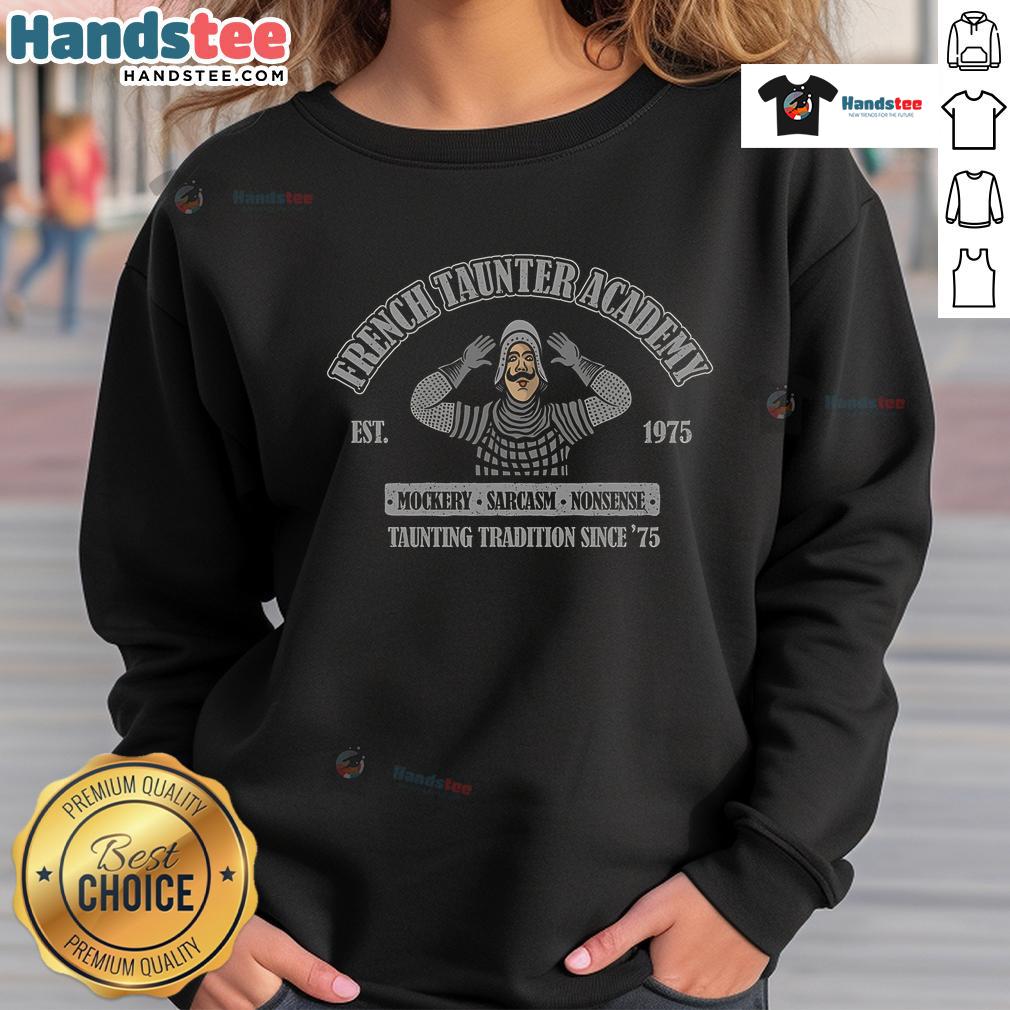 Funny French Taunter Academy Est 1975 sweatshirt featuring humorous text design in bold lettering, perfect for comedy fans.
