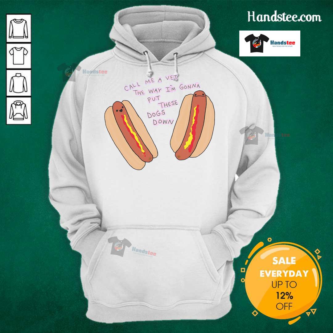 Funny hoodie featuring a humorous quote about hot dogs and vets, perfect for dog lovers and food enthusiasts.
