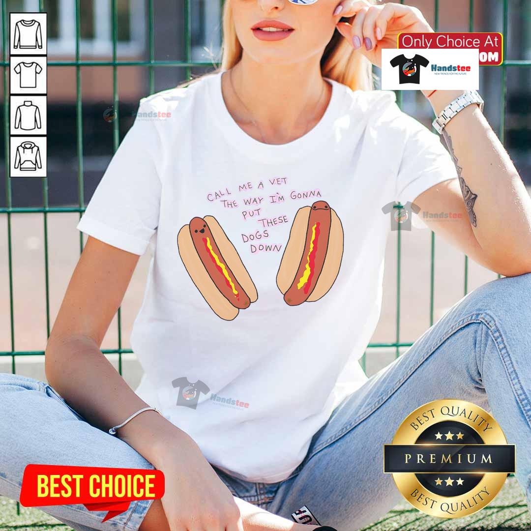 Funny hot dogs tee with a humorous 'Call me a vet' phrase for dog lovers, perfect for casual outings and pet-themed events.