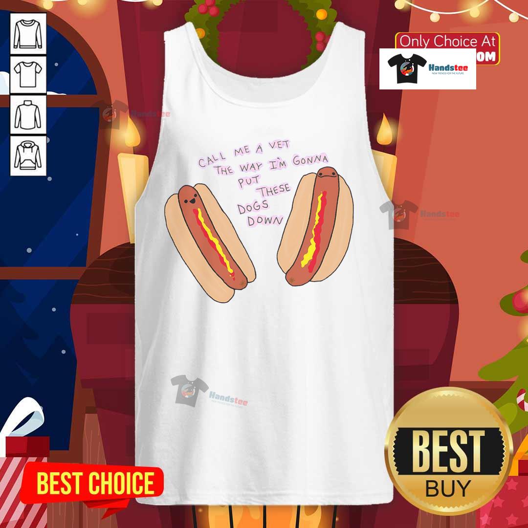 Funny hot dogs tank top featuring a humorous vet-themed graphic. Perfect for dog lovers and quirky fashion enthusiasts!