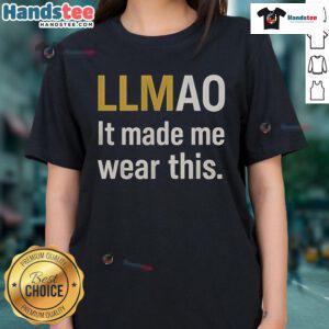 Funny LLMao tee for ladies featuring a humorous design, perfect for casual wear and a great conversation starter.