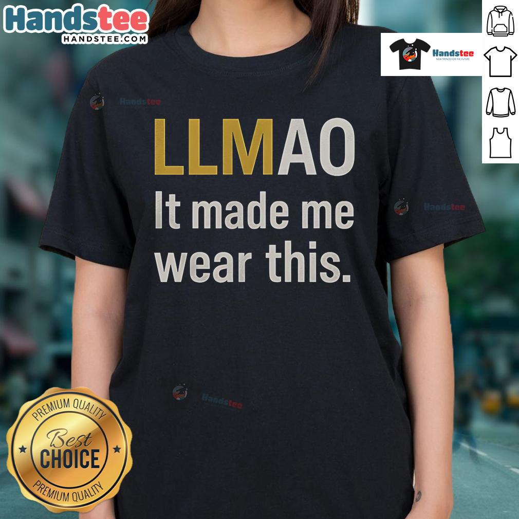 Funny LLMao tee for ladies featuring a humorous design, perfect for casual wear and a great conversation starter.