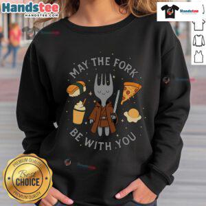 Funny May The Fork Be With You sweatshirt featuring awesome Star Wars food-themed design for fans and food lovers.