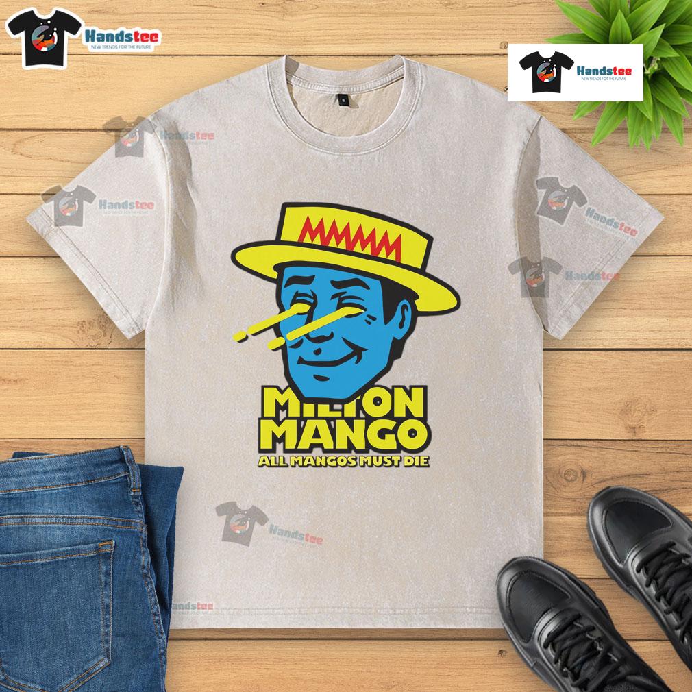 Funny Milton Mango All Mangoes Must Die washed t-shirt featuring a vibrant graphic design perfect for casual wear.