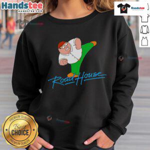Funny Peter Griffin Road House sweatshirt featuring a humorous design inspired by the iconic Family Guy character.